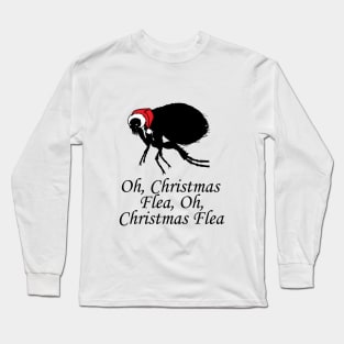 Oh Christmas Flea - Funny Quote Long Sleeve T-Shirt